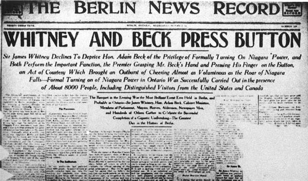 On the front page of the Berlin News Record of October 12, 1910, shown above, was an account of the launching of Hydro in Ontario. This newspaper was the predecessor of The Kitchener-Waterloo Record.  Courtesy the  Public Archives of Ontario